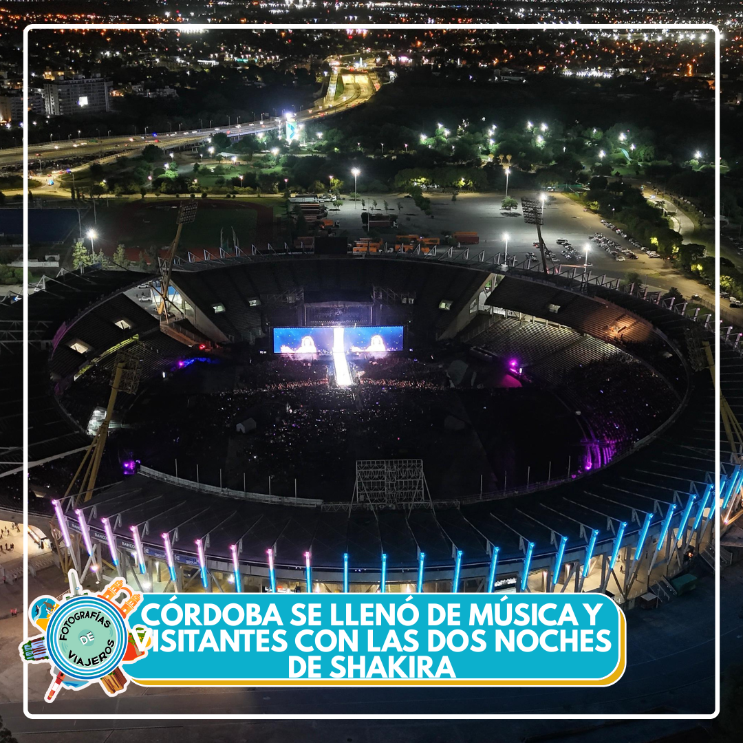 Córdoba se llenó de música y visitantes con las dos noches de Shakira